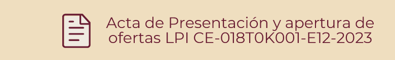 Acta de Presentación y apertura de ofertas LPI CE-018T0K001-E12-2023